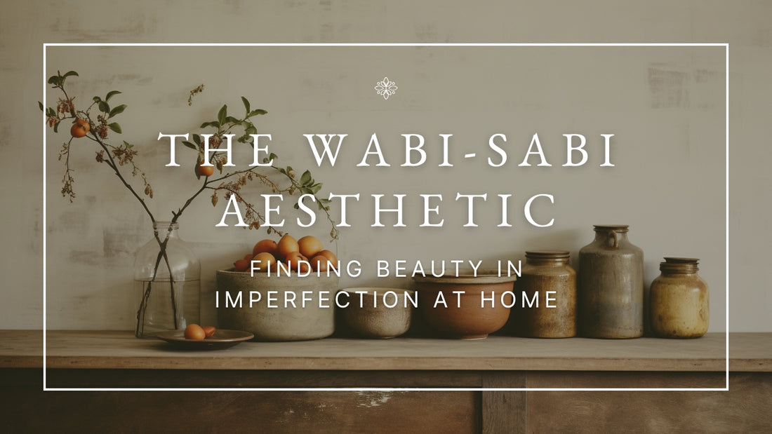 The Wabi-Sabi Aesthetic: Finding Beauty in Imperfection at Home