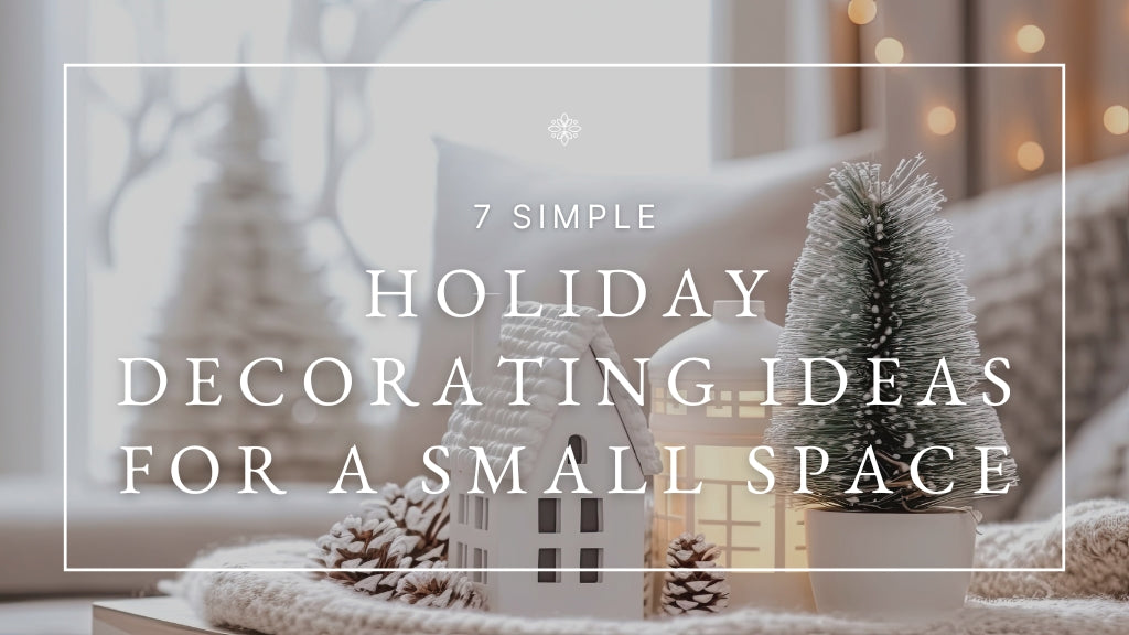 7 Simple Holiday Decorating Ideas for a Small Space